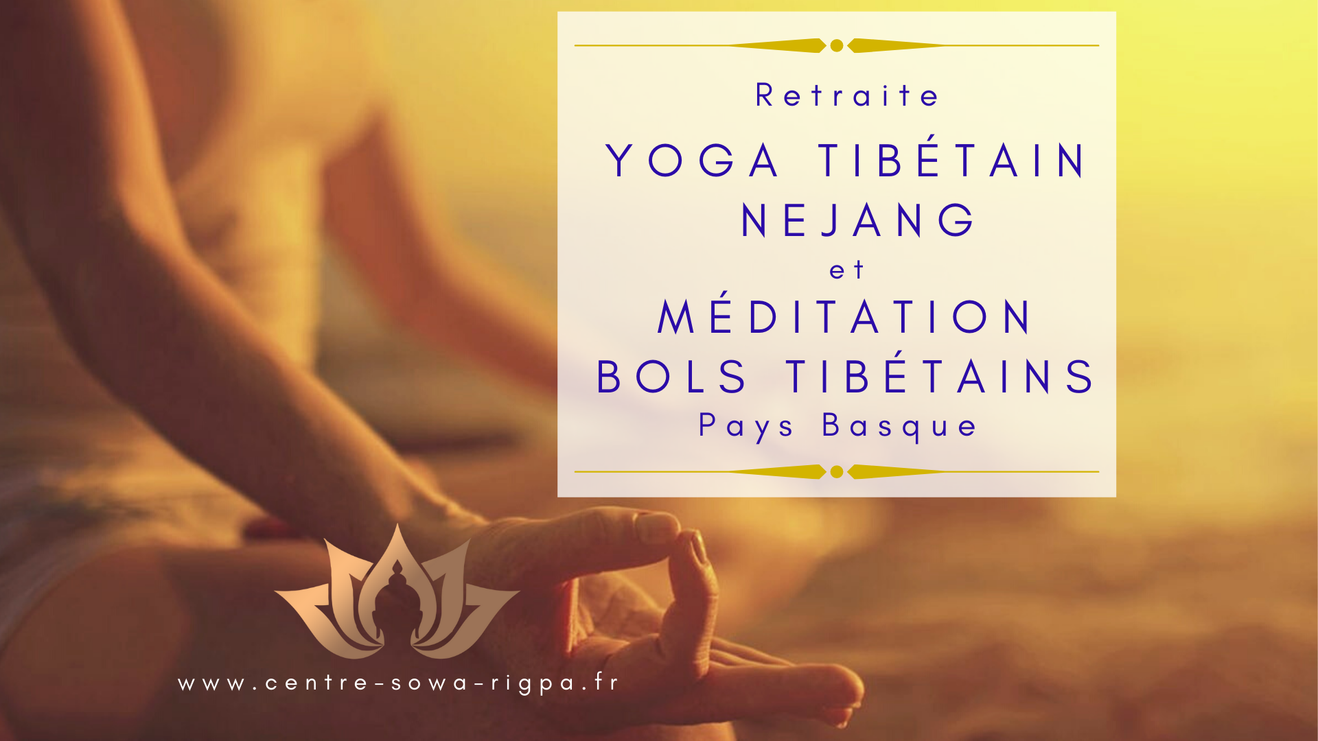 Lire la suite à propos de l’article Retraite Yoga tibétain Nejang et Méditation avec les bols tibétains